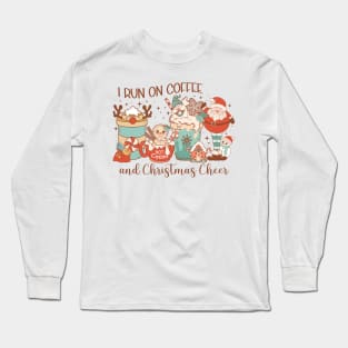 I RUN ON COFFEE AND CHRISTMAS CHEER Long Sleeve T-Shirt